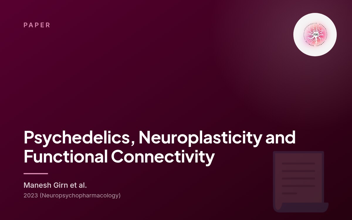Psychedelics, Neuroplasticity and Functional Connectivity