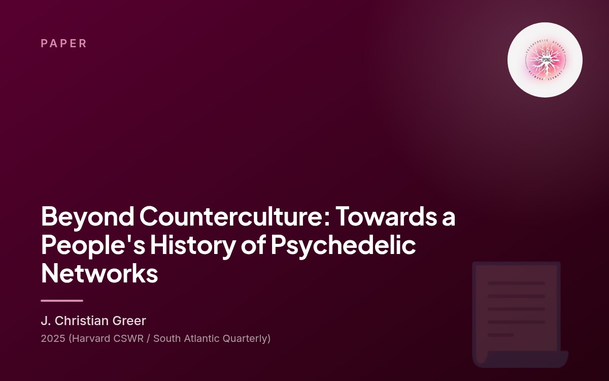 Beyond Counterculture: Towards a People's History of Psychedelic Networks